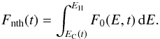 Mathematical equation: \begin{equation} F_\mathrm{nth}(t)= \int_{E_\mathrm{C}(t)}^{E_\mathrm{H}} F_\mathrm{0}(E,t) \, \mathrm{d}E. \end{equation}