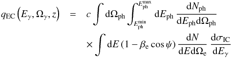 Mathematical equation: \begin{eqnarray} \label{eq:qEC_head_on} q_{\rm EC}\left(E_\gamma, \Omega_\gamma, z\right) & = & c \int {\rm d}\Omega_{\rm ph} \int^{E_{\rm ph}^{\rm max}}_{E_{\rm ph}^{\rm min}} {\rm d}E_{\rm ph} \, \frac{{\rm d}N_{\rm ph}}{{\rm d}E_{\rm ph}{\rm d}\Omega_{\rm ph}}\, \\ \nonumber &&\times \int {\rm d}E\, (1-\beta_{\rm e}\cos\psi) \, \frac{{\rm d}N}{{\rm d}E {\rm d}\Omega_{\rm e}}\,\frac{{\rm d}\sigma_{\rm IC}}{{\rm d}E_\gamma} \end{eqnarray}