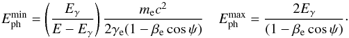 Mathematical equation: \begin{equation} E_{\rm ph}^{\rm min} = \left(\frac{E_\gamma}{E-E_\gamma}\right)\frac{m_{\rm e}c^2}{2\gamma_{\rm e}(1-\beta_{\rm e}\cos\psi)} \quad E_{\rm ph}^{\rm max} =\frac{2E_\gamma}{(1-\beta_{\rm e}\cos\psi)}\cdot \label{eq:limits_target_photons} \end{equation}