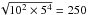 Mathematical equation: \hbox{$\sqrt{10^2 \times 5^4} = 250$}