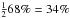 Mathematical equation: \hbox{$\frac{1}{2} 68\%=34\%$}