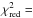 Mathematical equation: \hbox{$\chi^2_{\mathrm{red}}=$}