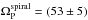 Mathematical equation: \hbox{$\Omega_{\rm P}^\mathrm{spiral} =(53 \pm 5)$}