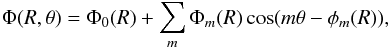 Mathematical equation: \begin{equation} \Phi (R, \theta) = \Phi_0 (R) + \sum_m \Phi_m (R) \cos(m\theta - \phi_m(R)) , \end{equation}