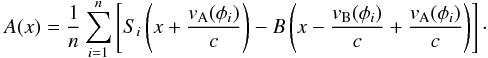 Mathematical equation: \begin{eqnarray*} A(x)=\frac{1}{n}\sum_{i=1}^{n}\left[S_{i}\left(x+\frac{v_{\rm A}(\phi_{i})}{c}\right)-B\left(x-\frac{v_{\rm B}(\phi_{i})}{c}+\frac{v_{\rm A}(\phi_{i})}{c}\right)\right]\cdot \end{eqnarray*}