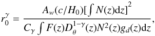 Mathematical equation: \begin{equation} r_0^\gamma=\frac{ A_w (c/H_0) {[\int {N(z) {\rm d}z}]}^2}{C_\gamma \int{F(z) D_\theta^{1-\gamma}(z) N^2(z) g_d(z) {\rm d}z} } , \end{equation}