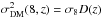 Mathematical equation: \hbox{$\sigma_{\rm DM}^2(8,z)=\sigma_8D(z)$}