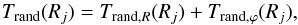 Mathematical equation: \begin{equation} T_{{\rm rand}}(R_j)= T_{{\rm rand},R}(R_j) + T_{{\rm rand},\varphi}(R_j), \end{equation}