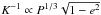 Mathematical equation: \hbox{$ K^{-1} \propto P^{1/3} \sqrt{1-e^2} $}