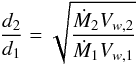 Mathematical equation: \begin{equation} \frac{d_2}{d_1} = \sqrt{\frac{\dot{M}_2 V_{w,2}}{\dot{M}_1 V_{w,1}}} \end{equation}