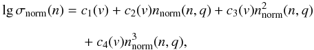 Mathematical equation: \appendix \setcounter{section}{1} \begin{equation} \begin{aligned} \lg \sigma_{\rm norm}(n) = {} & c_{1}(v) + c_{2}(v) n_{\rm norm}(n,q) + c_{3}(v) n_{\rm norm}^{2}(n,q) \\[2mm] & + c_{4}(v) n_{\rm norm}^{3}(n,q), \end{aligned} \end{equation}