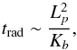 Mathematical equation: \begin{equation} t_{\rm rad} \sim \frac{L_{p}^2}{K_b} , \end{equation}