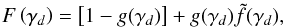 Mathematical equation: \begin{equation} F \left(\gamma_d \right)=\left[1 - g(\gamma_d)\right]+g(\gamma_d)\tilde{f}(\gamma_d), \label{smooth transition function} \end{equation}