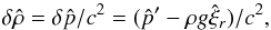 Mathematical equation: \appendix \setcounter{section}{2} \begin{equation} \delta \hat{\rho} =\delta\hat{ p} /c^2=(\hat{p}^\prime-\rho g\hat{\xi}_r)/c^2 , \label{adiabatic closure} \end{equation}