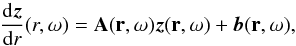 Mathematical equation: \appendix \setcounter{section}{2} \begin{equation} \frac{{\rm d}\vec{z}}{{\rm d} r}(r,\omega)=\bf{A}(r,\omega)\vec{z}(r,\omega)+\vec{b}(r,\omega) , \label{differential system y} \end{equation}