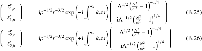Mathematical equation: \appendix \setcounter{section}{2} \begin{eqnarray} \left( \:\begin{array}{c} z_{1,r}^r\vspace{0.2cm}\\ z_{1,h}^r \end{array} \:\right) &=&{\rm i}\rho^{-1/2} r^{-3/2}\exp\left(- {\rm i} \int_r^{r_d} k_r \mathrm{d}r\right) \left( \:\begin{array}{c} \Lambda^{1/2}\left( \frac{N^2}{\omega^2}-1\right)^{-1/4}\vspace{0.2cm}\\ {\rm i}\Lambda^{-1/2} \left( \frac{N^2}{\omega^2}-1\right)^{1/4} \end{array} \:\right)\label{y_1^r}~~~~~~~~~~~~~~~~~~~~\\ \left( \:\begin{array}{c} z_{2,r}^r\vspace{0.2cm}\\ z_{2,h}^r \end{array} \:\right) &=&{\rm i}\rho^{-1/2} r^{-3/2}\exp\left(+ {\rm i} \int_r^{r_d} k_r \mathrm{d}r\right) \left( \:\begin{array}{c} \Lambda^{1/2}\left( \frac{N^2}{\omega^2}-1\right)^{-1/4}\vspace{0.2cm}\\ -{\rm i}\Lambda^{-1/2} \left( \frac{N^2}{\omega^2}-1\right)^{1/4} \end{array}\:\right)~~~~~~~~~~~~~~~~~~~~ \end{eqnarray}