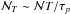 Mathematical equation: \hbox{$\mathcal{N}_T\sim\mathcal{N} T/ \tau_{p}$}