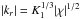 Mathematical equation: \hbox{$|k_r|=K_1^{1/3}|\chi|^{1/2}$}