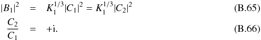 Mathematical equation: \appendix \setcounter{section}{2} \begin{eqnarray} |B_1|^2&=&K_1^{1/3}|C_1|^2=K_1^{1/3}|C_2|^2\label{modB vs modC_1}\\ \frac{C_2}{C_1}&=&+{\rm i} . \end{eqnarray}