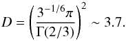 Mathematical equation: \appendix \setcounter{section}{2} \begin{equation} D=\left( \frac{3^{-1/6}\pi}{\Gamma(2/3)}\right)^2\sim 3.7 . \end{equation}