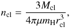 Mathematical equation: \begin{equation} n_{\rm cl}=\frac{3M_{\rm cl}} {4\pi \mu m_{\rm H} r_{\rm cl}^3} , \end{equation}