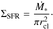 Mathematical equation: \begin{equation} \Sigma_{\rm SFR} = \frac{\dot{M_*}} {\pi r_{\rm cl}^2}\cdot \end{equation}