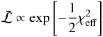 Mathematical equation: \begin{eqnarray} \bar{ {\cal L}} \propto \exp\left[-\frac{1}{2} \chi^{2}_{\rm eff} \right] \end{eqnarray}
