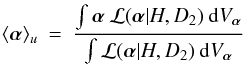 Mathematical equation: \begin{eqnarray} \langle \vec{\alpha} \rangle_{u} \: = \: \frac{\int \vec{\alpha} \: {\cal L}(\vec{\alpha}|H,D_{2}) \: {\rm d}V_{\vec{\alpha}}} {\int {\cal L}(\vec{\alpha}|H,D_{2} ) \: {\rm d}V_{\vec{\alpha}}} \end{eqnarray}