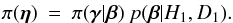 Mathematical equation: \begin{eqnarray} \pi(\vec{\eta}) \: = \: \pi(\vec{\gamma}|\vec{\beta})\: p(\vec{\beta}| H_{1}, D_{1}). \end{eqnarray}