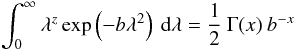 Mathematical equation: \appendix \setcounter{section}{1} \begin{eqnarray} \int_{0}^{\infty} \lambda^{z} \exp \left( - b \lambda^{2} \right) \: {\rm d}\lambda = \frac{1}{2} \: \Gamma(x) \: b^{-x} \end{eqnarray}