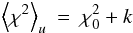 Mathematical equation: \appendix \setcounter{section}{1} \begin{eqnarray} \left\langle\chi^{2}\right\rangle_{u} \: = \: \chi^{2}_{0} + k \end{eqnarray}