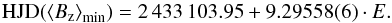Mathematical equation: $$ \mathrm{HJD}({\langle B_\mathrm{z} \rangle}_\mathrm{min}) = 2\,433\,103.95 + 9.29558(6)\cdot E. $$