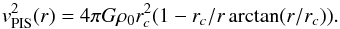 Mathematical equation: \begin{equation} v^2_{\rm PIS}(r) = 4\pi G \rho_0 r_c^2 (1-r_c/r \arctan(r/r_c)) \label{eq:vpis} . \end{equation}
