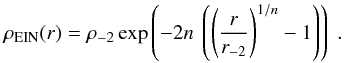 Mathematical equation: \begin{equation} \rho_{\rm EIN}(r) =\rho_{-2} \exp\left(-2n\ \left(\left({r \over r_{-2}}\right)^{1/n}-1\right) \right) \ . \label{eq:rhoein} \end{equation}