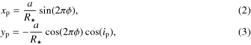 Mathematical equation: \begin{eqnarray} \label{eqn:x} &&x_{\rm p} = \frac{a}{R_{\star}} \sin (2\pi \phi), \\[-1mm] \label{eqn:y} &&y_{\rm p} = -\frac{a}{R_{\star}} \cos (2\pi \phi) \cos(i_{\rm p}), \end{eqnarray}