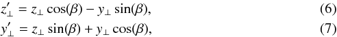 Mathematical equation: \begin{eqnarray} \label{eqn:zperpp} &&z_{\perp}' = z_{\perp} \cos (\beta) - y_{\perp} \sin (\beta), \\ \label{eqn:yperpp} &&y_{\perp}' = z_{\perp} \sin (\beta) + y_{\perp} \cos (\beta), \end{eqnarray}
