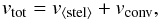 Mathematical equation: \begin{equation} \label{eqn:vtot} v_{\rm tot} = v_{\rm \left < stel \right >} + v_{\rm conv}, \end{equation}