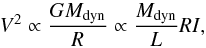 Mathematical equation: \begin{equation} V^2\propto\frac{GM_{\rm dyn}}{R}\propto \frac{M_{\rm dyn}}{L}RI, \end{equation}