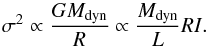 Mathematical equation: \begin{equation} \sigma^2\propto\frac{GM_{\rm dyn}}{R}\propto \frac{M_{\rm dyn}}{L}RI. \label{equa:virial} \end{equation}