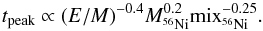 Mathematical equation: \begin{equation} t_{\rm peak}\propto (E/M)^{-0.4}M_{^{56}{\rm Ni}}^{0.2}{\rm mix}_{^{56}\rm Ni}^{-0.25}. \label{eq:trise} \end{equation}