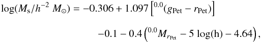 Mathematical equation: \begin{eqnarray} \lefteqn{ \textrm{log}(M_{\rm s}/\mstar) = -0.306 + 1.097\left[^{0.0}({g}_{\rm Pet}-{r}_{\rm Pet})\right] } \nonumber\\[2mm] & \qquad\qquad\qquad \quad\, & - 0.1 -0.4 \left(^{0.0}M_{r_{\rm Pet}} - 5 \textrm{ log(h)} - 4.64\right) \textrm{,} \label{logMsBell} \end{eqnarray}