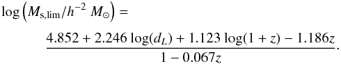 Mathematical equation: \begin{eqnarray} \lefteqn{ \textrm{log}\left(M_{\rm s,lim}/\mstar\right) =} \nonumber\\[1mm] &\quad & \frac{4.852 + 2.246 \textrm{ log}(d_L) + 1.123 \textrm{ log}(1+z) - 1.186z}{1-0.067z}\cdot \label{eq_Mslim} \end{eqnarray}