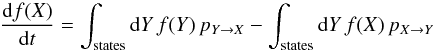 Mathematical equation: \begin{equation} \frac{{\rm d}f(X)}{{\rm d}t}=\int_{\mathrm{states}}{\rm d}Y\,f(Y)\,p_{Y\rightarrow X}-\int_{\rm states}{\rm d}Y\,f(X)\,p_{X\rightarrow Y}\label{eq:Generic_master_equation} \end{equation}