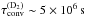 Mathematical equation: \hbox{$\tau_{\mathrm{conv}}^{(\mathrm{D}_{2})}\sim5\times10^{6}\,\mathrm{s}$}