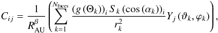 Mathematical equation: \begin{equation} C_{ij}=\frac{1}{R_{\rm AU}^{\beta{}}}\left(\sum_{k=1}^{N_{\rm faces}} {\frac{\left(g\left(\Theta_{k}\right)\right)_{i}S_{k}\left(\cos\left(\alpha_{k}\right)\right)_{i}}{r_{k}^{2}}Y_{j}\left(\vartheta_{k},\varphi_{k}\right)}\right), \end{equation}
