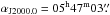 Mathematical equation: \hbox{$\alpha_{\rm J2000.0}= 05^{\rm h} 47^{\rm m} 03{\farcs}$}