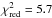 Mathematical equation: \hbox{$\chi^2_\mathrm{red}=5.7$}