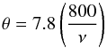 Mathematical equation: \begin{equation} \theta =7.8 \left(\frac{800}{\nu}\right) \end{equation}