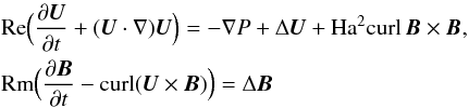 Mathematical equation: \begin{eqnarray} && \Rey \Big(\frac{\partial \vec{U}}{\partial t} + (\vec{U}\cdot \nabla)\vec{U}\Big) = - \nabla P + \Delta \vec{U} + \Ha^2{\textrm{curl}}\, \vec{B} \times \vec{B} \nonumber,\\ \label{mhd}&& \Rm\Big( \frac{\partial \vec{B}}{\partial t}- {\textrm{curl}} (\vec{U} \times \vec{B})\Big)= \Delta\vec{B} \end{eqnarray}