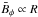 Mathematical equation: \hbox{$\bar {B}_\phi\propto R$}